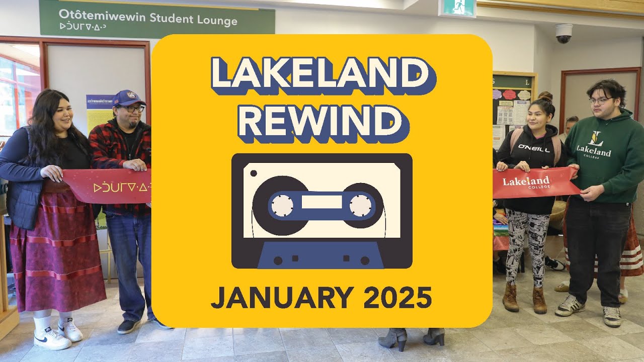 Lakeland Rewind | January 2025 | Lakeland College Canada - YouTube