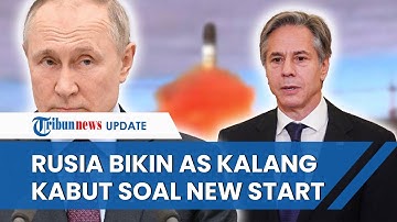 AS DIBUAT GALAU karena Rusia Tangguhkan Partisipasi soal Perjanjian Nuklir New START, Dunia Terancam