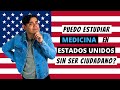 Puedo Estudiar Medicina en Estados Unidos sin ser Ciudadano?