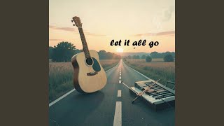 let it all go