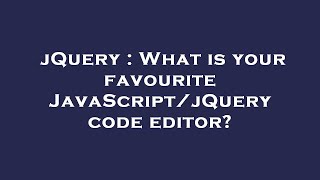 jQuery : What is your favourite JavaScript/jQuery code editor