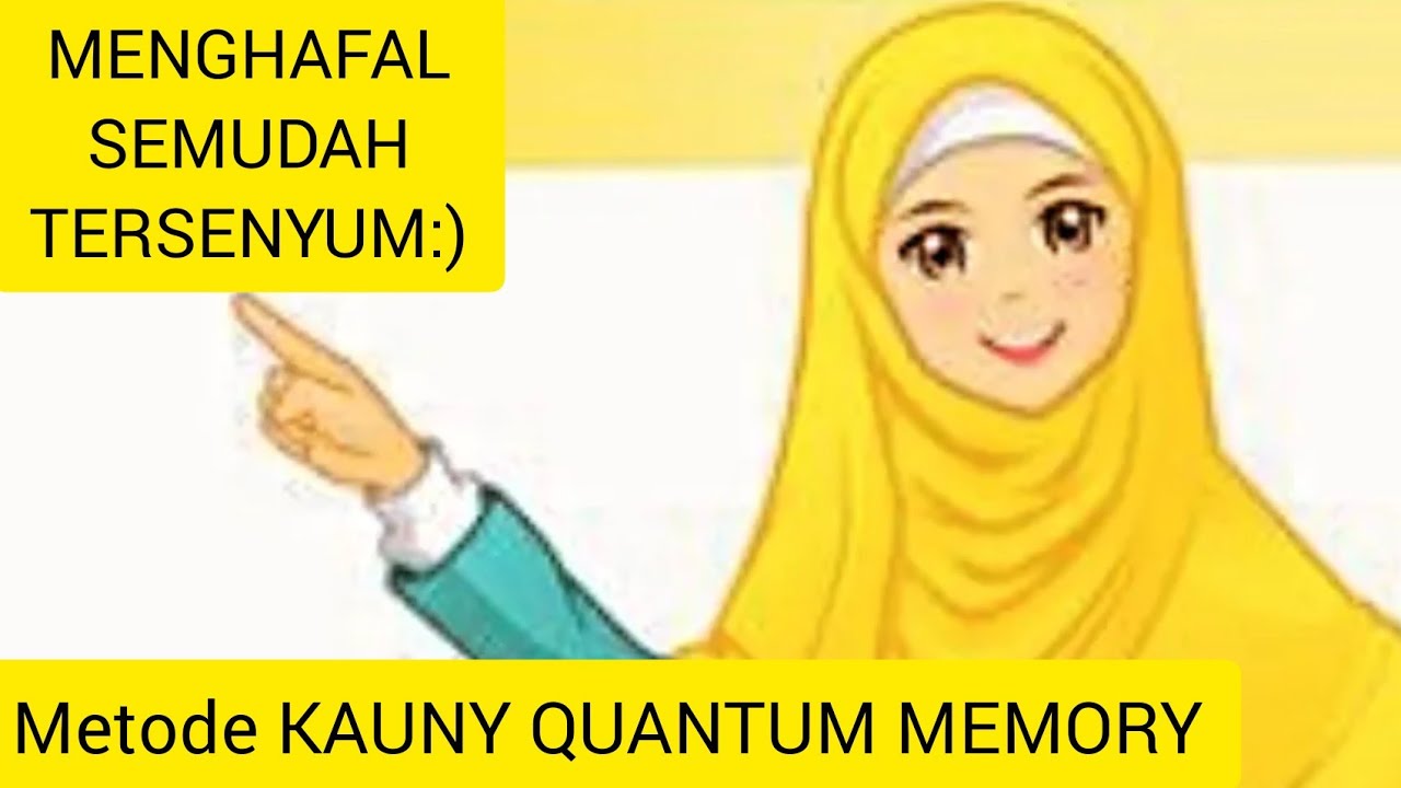 Yuk Dicoba Metode Unik Untuk Menghafal Al-Qur'an [ Kauny Quantum Memory]