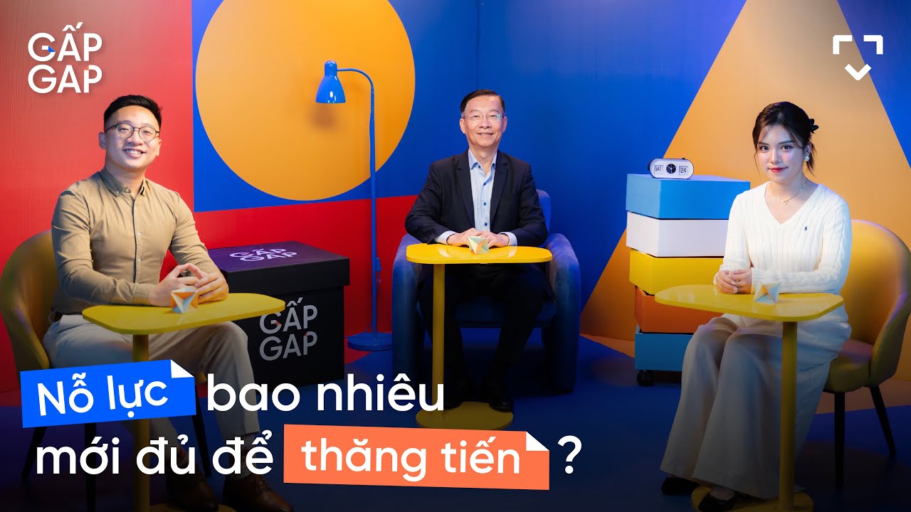 Nỗ lực bao nhiêu mới đủ để thăng tiến? | GẤP GAP EP04 Nỗ lực bao nhiêu mới đủ để thăng tiến? | GẤP GAP EP04