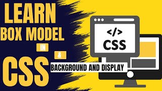 CSS Box Model, Display Properties & Backgrounds Explained with Practical Examples
