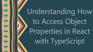 Understanding How to Access Object Properties in React with TypeScript