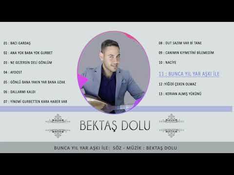 Bektaş Dolu - Bunca Yıl Yar Aşkı İle