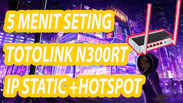 CARA SETING TOTOLINK MODE IP STATIC DAN HOTSPOT VOCERAN DALAM 1 ROUTER