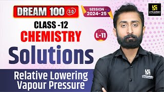 Class 12 Chemistry Chapter 1 | Solutions- Relative Lowering Vapour Pressure | L-11 | Akshay Sir