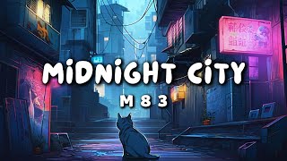 M83🔹Midnight City