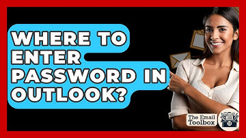 Where To Enter Password In Outlook? - TheEmailToolbox.com