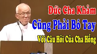 Đức Cha Khảm Cũng Phải BÓ TAY Với Câu Hỏi Của Cha Hồng - Cười Nghiêng Ngả Với Cha Phạm Quang Hồng