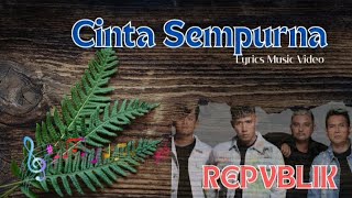 Cinta Sempurna - Repvblik Band | Lyrics Music Video (viral tiktok)