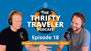 Episode 18 Is Award Travel Actually Getting Easier