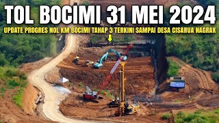 Tol Bocimi Tahap 3 Terbaru 31 Mei 2024 | Update Nol Km Tol Bocimi 3 Terkini | Kabar Bocimi 3 Terbaru