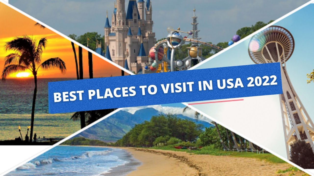 Best places to travel in USA 2022 ,best vacation places in USA