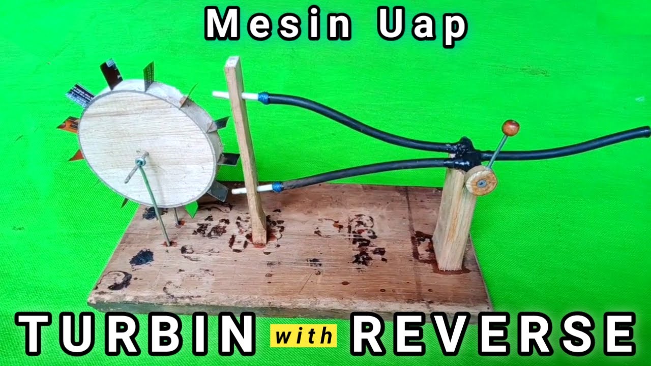 Cara Membuat Mesin Uap | Turbin Maju Mundur [reverse]