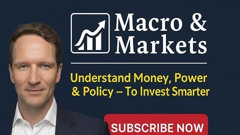Welcome to Macro & Markets — Global Macro Trends, Investing & the System Behind It All