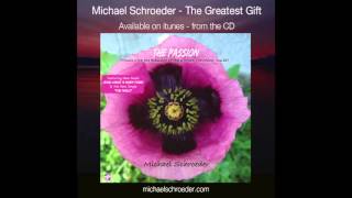 Michael Schroeder - The Greatest Gift