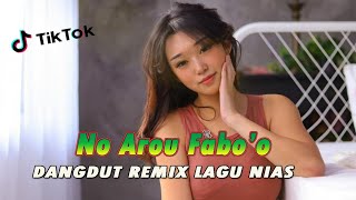 Dangdut Remix Tiktok || No Arou Fabo'o || Voc. Atg Giawa