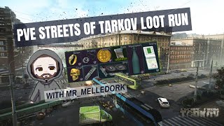 PVE STREETS OF TARKOV MAP LOOT RUN WITH MR MELLEDORK IN ESCAPE FROM TARKOV 1.0