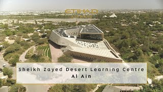 Sheikh Zayed Desert Learning Centre | Etihad Airways