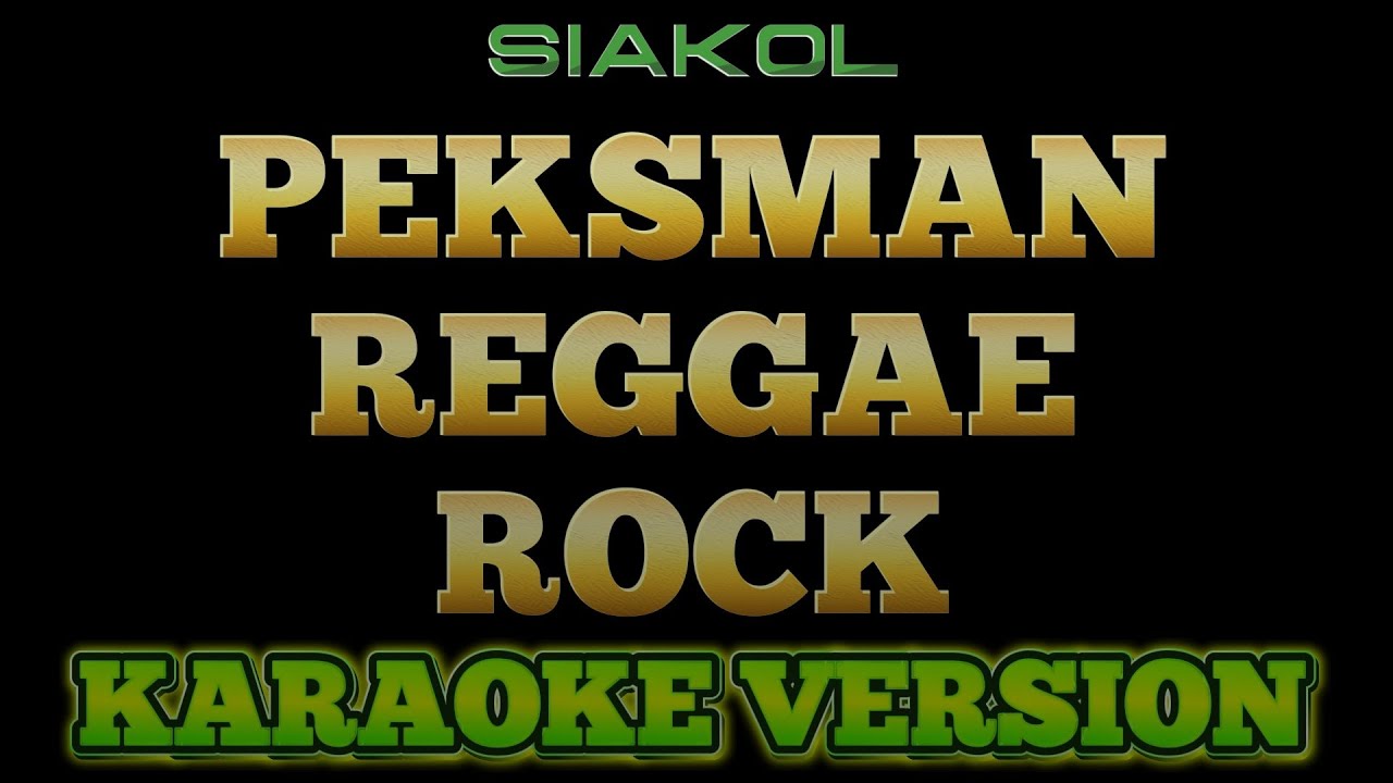 Peksman reggae rock karaoke version [Siakol] - YouTube