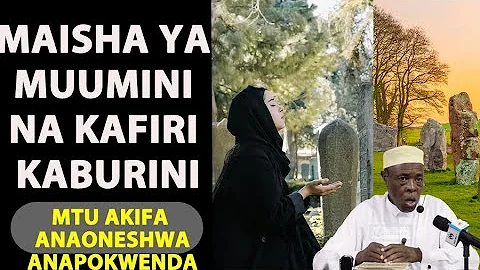 Mtu Akifa Anaoneshwa Anapokwenda Kama Motoni Au Peponi /Maisha Ya Kaburini/ Sheikh Hashimu Rusaganya