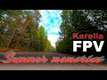 FPV воспоминания. Лето в Карелии.