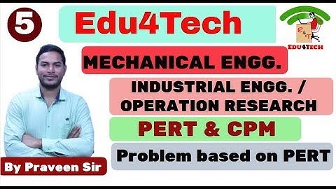 Mechanical II Lecture- 05 II PERT & CPM II Industrial Engineering II Praveen Sir