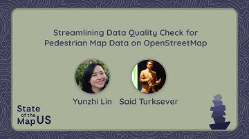 Streamlining Data Quality Check for Pedestrian Map Data on OSM – Said Turksever & Yunzhi Lin