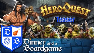 Dinner and a Boardgame - HeroQuest Teaser Trailer