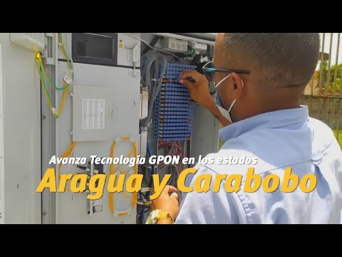 Seguimos avanzando con la Tecnología GPON en Aragua y Carabobo