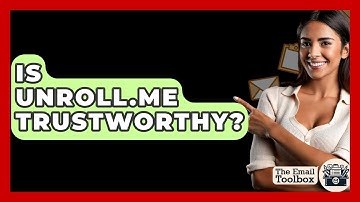 Is Unroll.me Trustworthy? - TheEmailToolbox.com