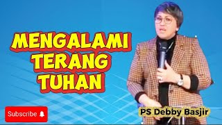 MENGALAMI TERANG TUHAN - PDT DEBBY BASJIR 