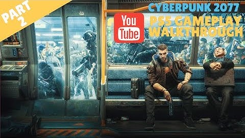 CYBERPUNK 2077  PS5 WALKTHROUGH GAMEPLAY  PART 2 THE RESCUE 1080P