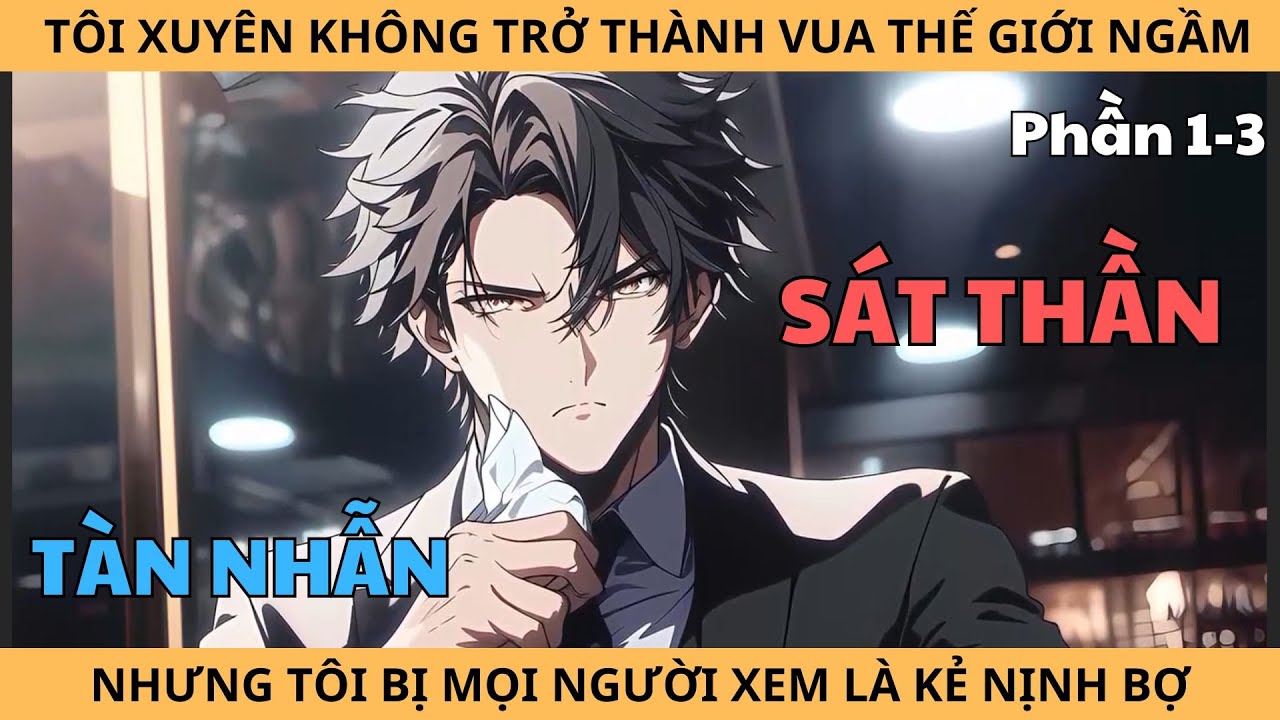[P1-3] Tôi Xuyên Không Trở Thành Vua Của Thế Giới Ngầm, Nhưng Tôi lại Bị Mọi Người Xem Là Kẻ Nịnh Bợ