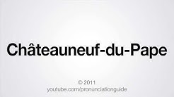 How to Pronounce Châteauneuf-du-Pape