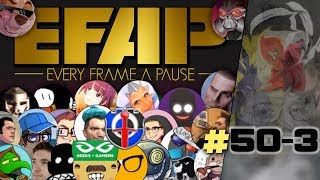 EFAP #50 - The 1 Year Anniversary of Pausing Every Frame - Covering Everything with Everyone - Pt 3