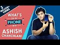 Ashish Chanchlani: What's On My Phone | Phone Secrets Revealed | Exclusive