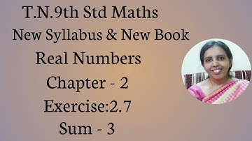 T.N.9th std maths  Exercise:2.7 Sum - 3  | Real Numbers.