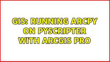 GIS: Running ArcPy on PyScripter with ArcGIS Pro
