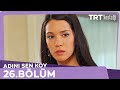 Adını Sen Koy 26.Bölüm