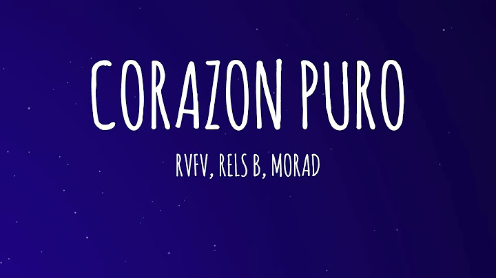 Rvfv, Rels B, Morad - Corazon Puro (Letra/Lyrics)