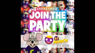 Chuck E. Cheese: Join The Party [DJ Munch Remix] (Audio)