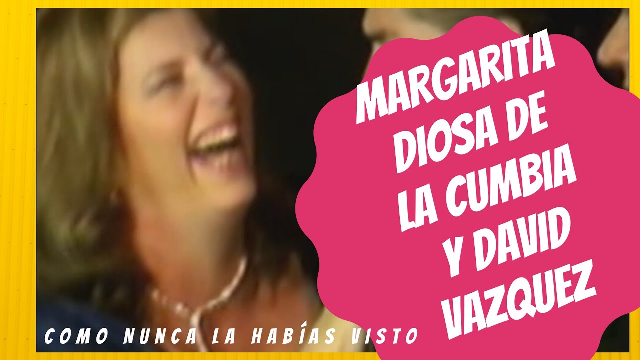 MARGARITA LA DIOSA DE LA CUMBIA Y DAVID VAZQUEZ YouTube