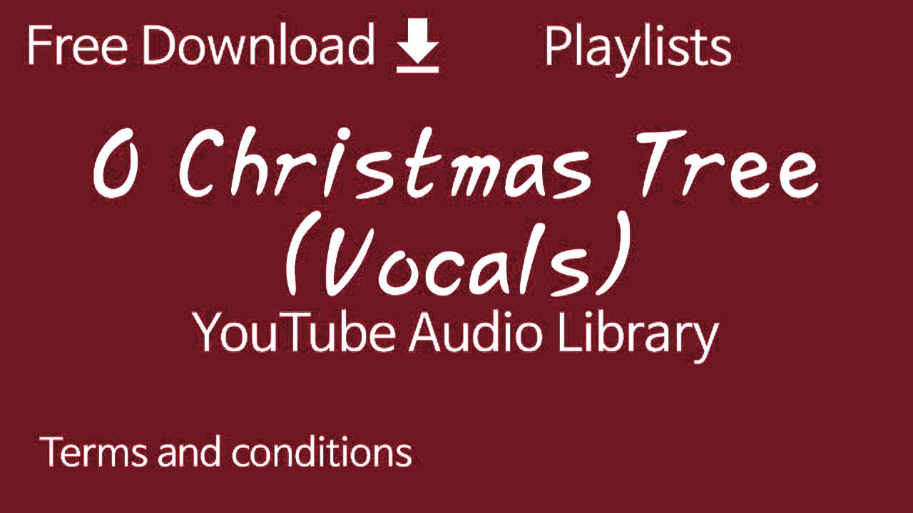 O Christmas Tree (Vocals) YouTube Audio Library YouTube