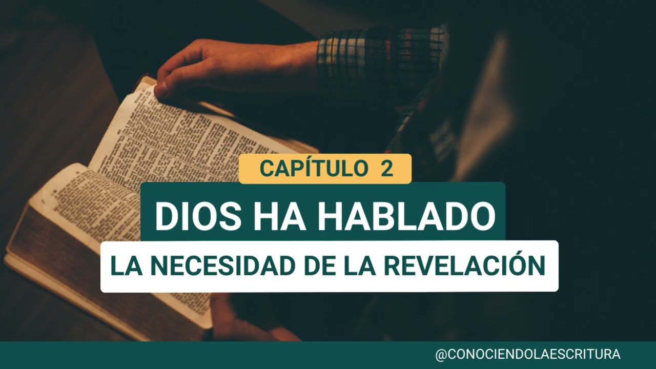 Dios ha hablado: la necesidad de la revelación. Capítulo 2 (Audio Libro: La Biblia al descubierto)