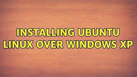 Installing Ubuntu Linux over Windows XP (4 Solutions!!)