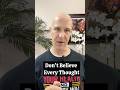 Don’t Believe Every Thought! #drmandell #brain #thoughts