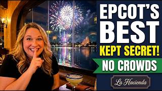 Epcot's Best Kept Secret — Watch Luminous Fireworks from La Hacienda (No Crowds!)